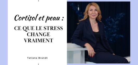 Cortisol et peau : ce que le stress change vraiment