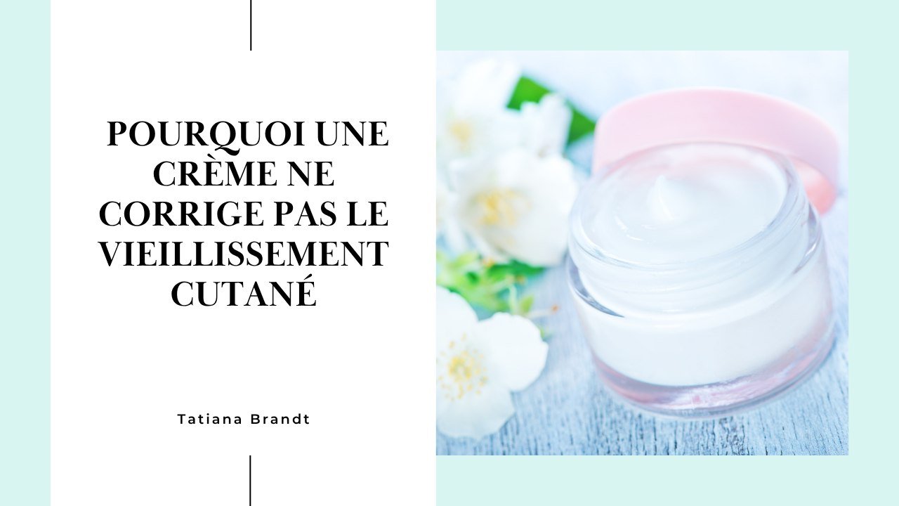 Pourquoi une crème ne corrige pas le vieillissement cutané