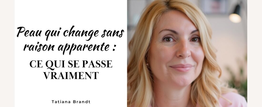 Peau qui change sans raison apparente : ce qui se passe vraiment