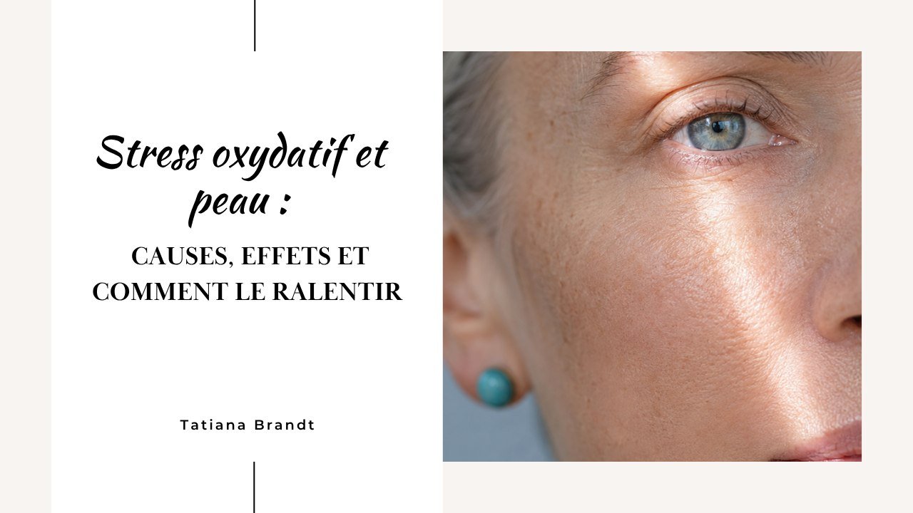 Stress oxydatif et peau : causes, effets et comment le ralentir