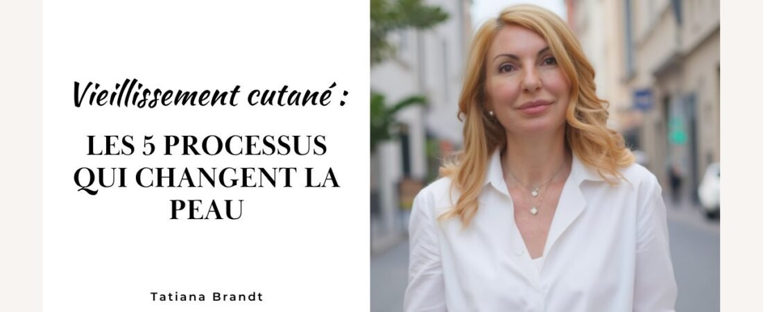 Vieillissement cutané : les 5 processus qui changent la peau